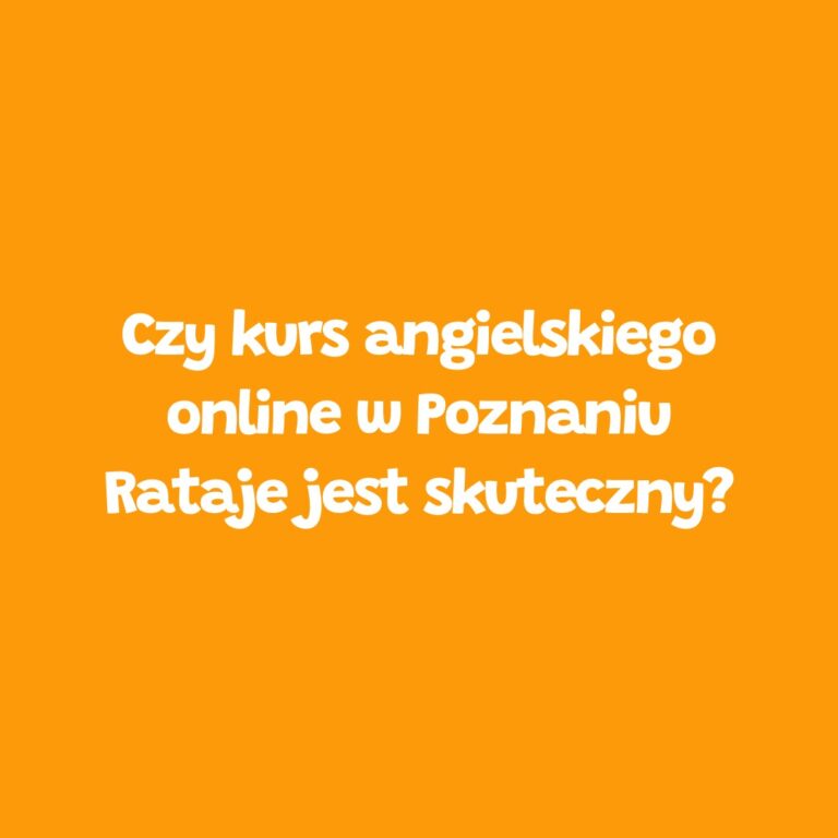Kurs angielskiego online dla dorosłych – Leader School Poznań Rataje
